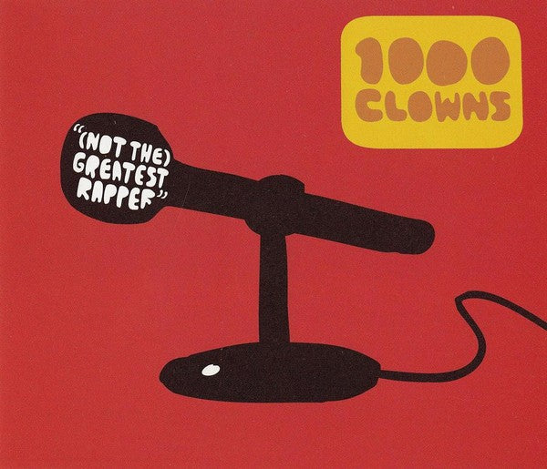 1000 Clowns – (Not The) Greatest Rapper (CD)