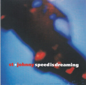 St. Johnny – Speed Is Dreaming (CD)