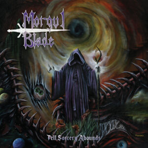 Morgul Blade - Fell Sorcery Abounds (Vinyl, Gold, New)